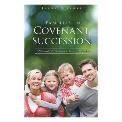 "Families in Covenant Succession" - "" ("Diffner Jason")