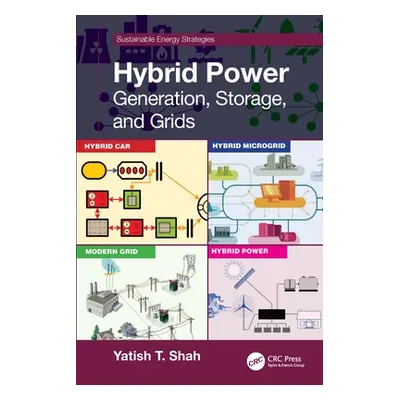 "Hybrid Power: Generation, Storage, and Grids" - "" ("Shah Yatish T.")