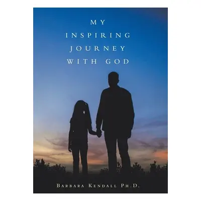 "My Inspiring Journey with God" - "" ("Kendall Barbara")