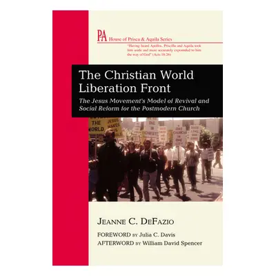 "The Christian World Liberation Front: The Jesus Movement's Model of Revival and Social Reform f