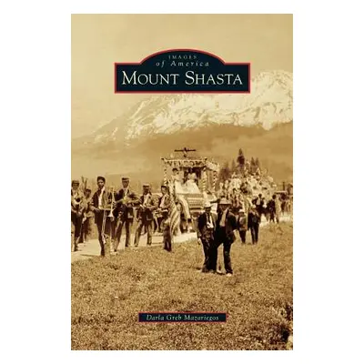 "Mount Shasta" - "" ("Mazariegos Darla Greb")