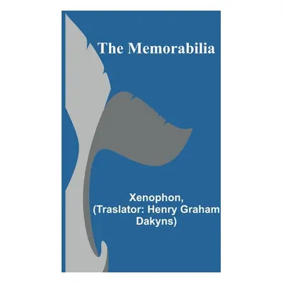 "The Memorabilia" - "" ("Xenophon")