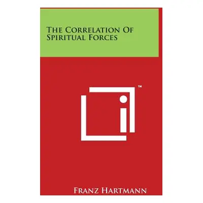 "The Correlation of Spiritual Forces" - "" ("Hartmann Franz")