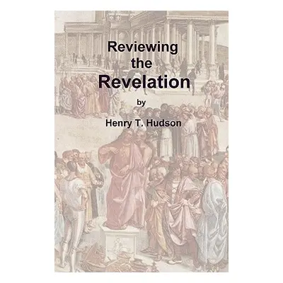 "Reviewing the Revelation" - "" ("Hudson Henry T.")