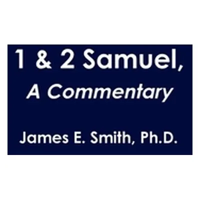 "1 & 2 Samuel, a Commentary" - "" ("Smith James E.")