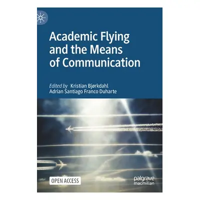 "Academic Flying and the Means of Communication" - "" ("Bjrkdahl Kristian")