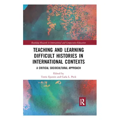 "Teaching and Learning Difficult Histories in International Contexts: A Critical Sociocultural A