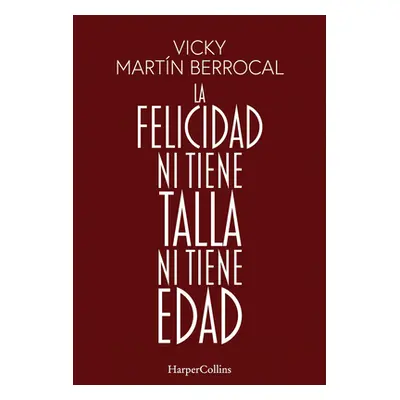 "La felicidad ni tiene talla ni tiene edad" - "" ("Martn Berrocal Vicky")