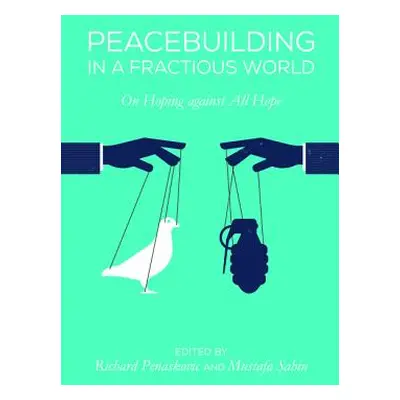 "Peacebuilding in a Fractious World" - "" ("Penaskovic Richard")