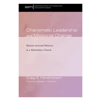 "Charismatic Leadership and Missional Change" - "" ("Hendrickson Craig S.")