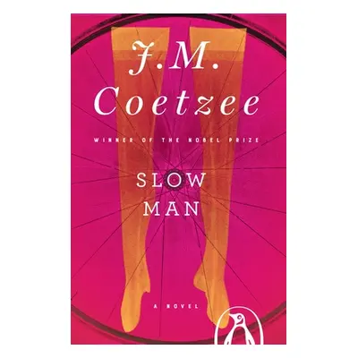 "Slow Man: Slow Man: A Novel" - "" ("Coetzee J. M.")