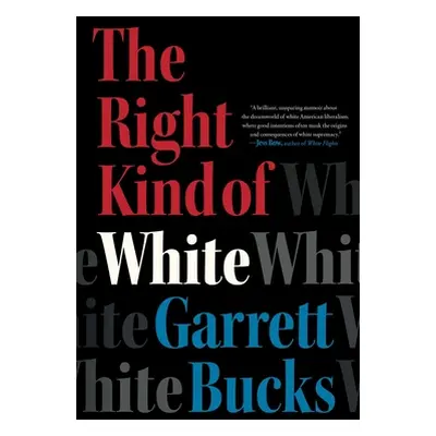 "The Right Kind of White: A Memoir" - "" ("Bucks Garrett")