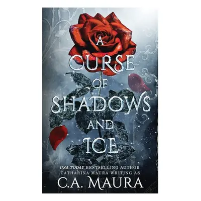 "A Curse of Shadows and Ice" - "" ("Maura C. a.")