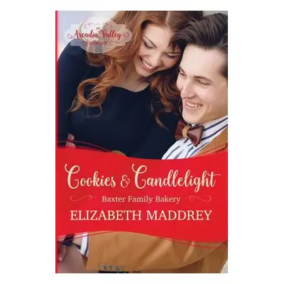 "Cookies & Candlelight: Baxter Family Bakery Book Two" - "" ("Maddrey Elizabeth")