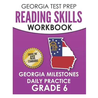 "GEORGIA TEST PREP Reading Skills Workbook Georgia Milestones Daily Practice Grade 6: Preparatio