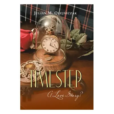 "Timestep: A Love Story?" - "" ("Olejniczak Julian M.")