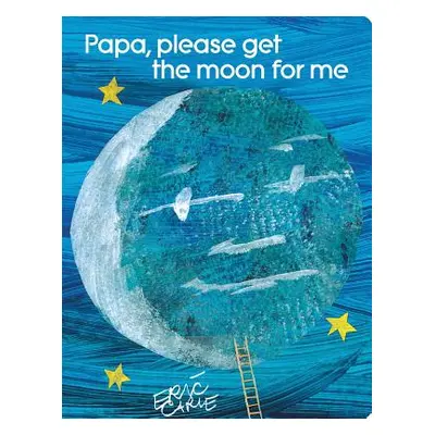 "Papa, Please Get the Moon for Me: Lap Edition" - "" ("Carle Eric")