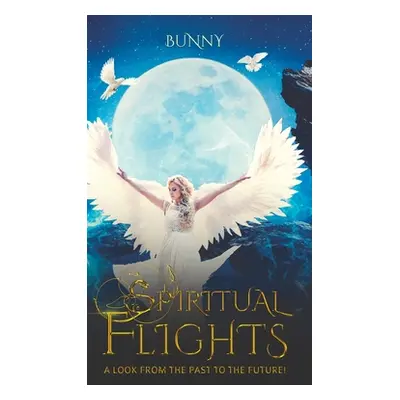 "Spiritual Flights" - "" ("Bunny")