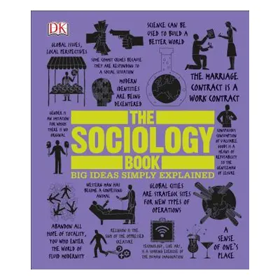 "The Sociology Book: Big Ideas Simply Explained" - "" ("Tomley Sarah")