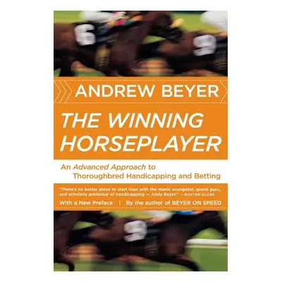 "The Winning Horseplayer: An Advanced Approach to Thoroughbred Handicapping and Betting" - "" ("