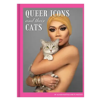 "Queer Icons and Their Cats" - "" ("Nastasi Alison")