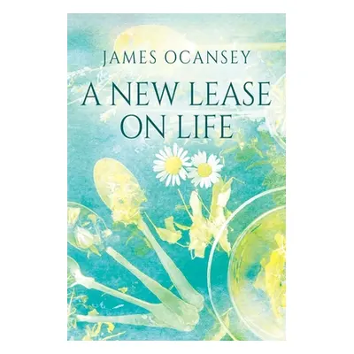 "A New Lease on Life" - "" ("Ocansey James")