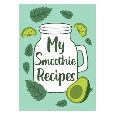 "My Smoothie Recipes" - "" ("Paperland")