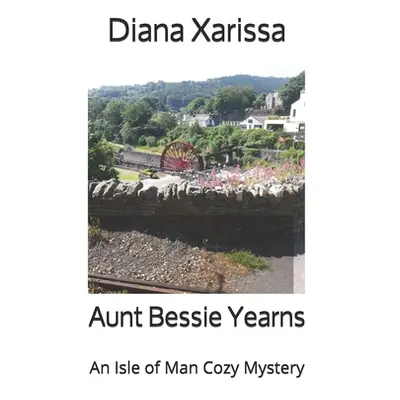 "Aunt Bessie Yearns" - "" ("Xarissa Diana")