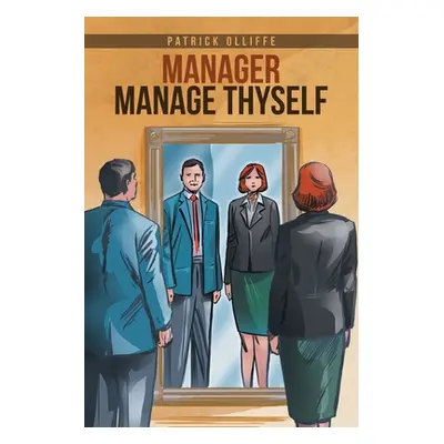 "Manager Manage Thyself" - "" ("Olliffe Patrick")