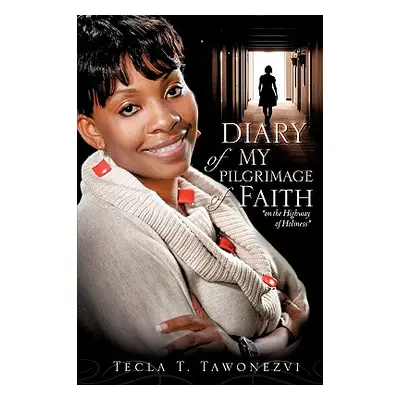 "Diary of my pilgrimage of faith" - "" ("Tawonezvi Tecla T.")