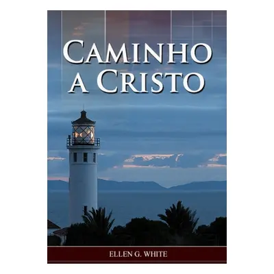 "Caminho a Cristo" - "" ("G. White Ellen")