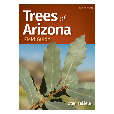 "Trees of Arizona Field Guide" - "" ("Tekiela Stan")