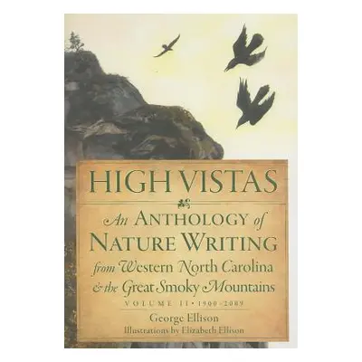 "High Vistas, Volume II: An Anthology of Nature Writing from Western North Carolina & the Great 