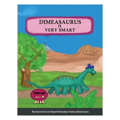 "Dimeasaurus is Very Smart" - "" ("Ivers Karen")