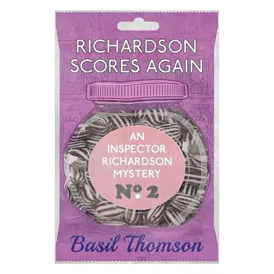 "Richardson Scores Again: An Inspector Richardson Mystery" - "" ("Thomson Basil")