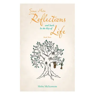 "Some More Reflections and Such, in the Key of Life: Book Three" - "" ("McScrotom Mobe")