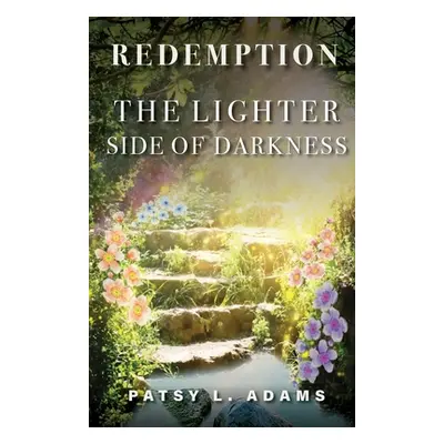 "The Lighter Side of Darkness: Redemption" - "" ("Adams Patsy L.")