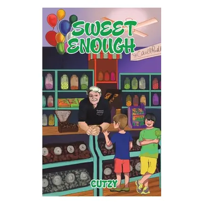 "Sweet Enough" - "" ("Cutzy")