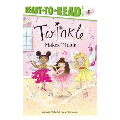 "Twinkle Makes Music: Ready-To-Read Level 2" - "" ("Holabird Katharine")