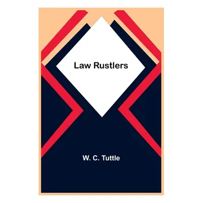 "Law Rustlers" - "" ("C. Tuttle W.")