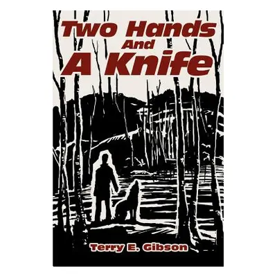 "Two Hands and a Knife" - "" ("Gibson Terry")