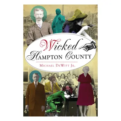 "Wicked Hampton County" - "" ("DeWitt Jr Michael")