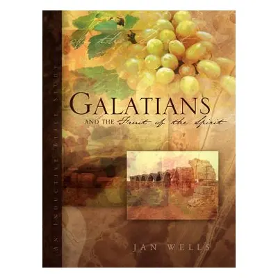 "Galatians and the Fruit of the Spirit" - "" ("Wells Jan")