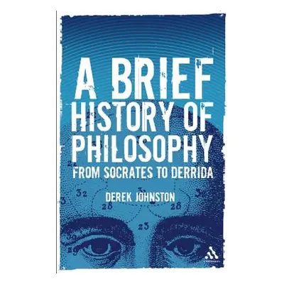 "A Brief History of Philosophy" - "" ("Johnston Derek")