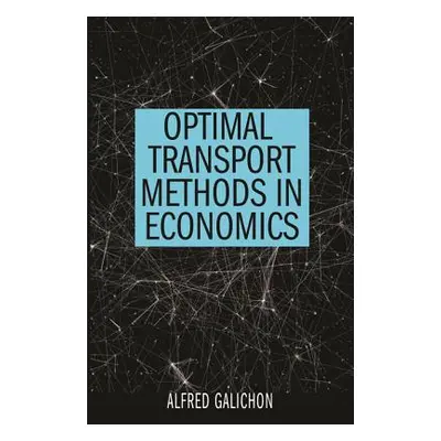 "Optimal Transport Methods in Economics" - "" ("Galichon Alfred")