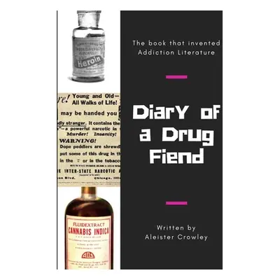 "Diary of a Drug Fiend" - "" ("Crowley Aleister")