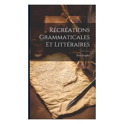 "Rcrations Grammaticales Et Littraires" - "" ("Stapfer Paul")