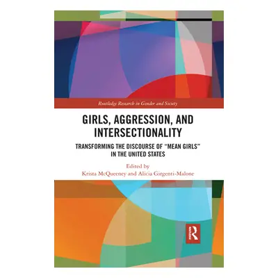 "Girls, Aggression, and Intersectionality: Transforming the Discourse of Mean Girls" in the Unit