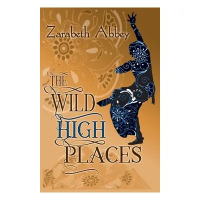 "The Wild High Places" - "" ("Abbey Zarabeth")