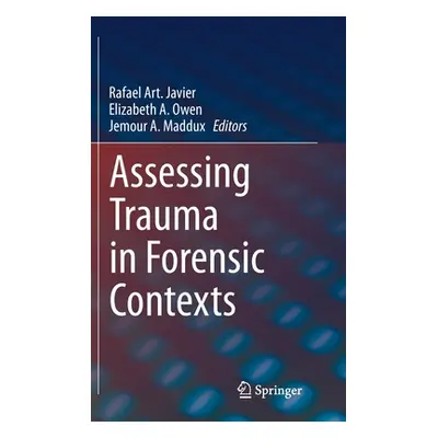 "Assessing Trauma in Forensic Contexts" - "" ("Javier Rafael Art")